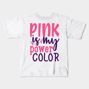 pink is my power color Kids T-Shirt